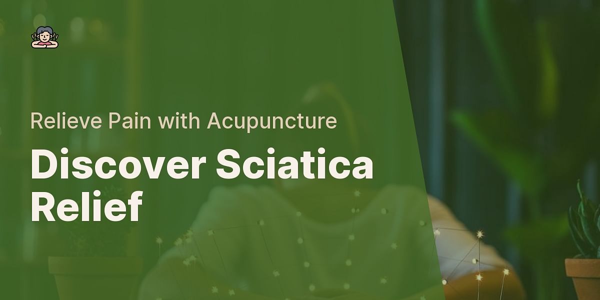 Acupuncture for Sciatica What to Expect