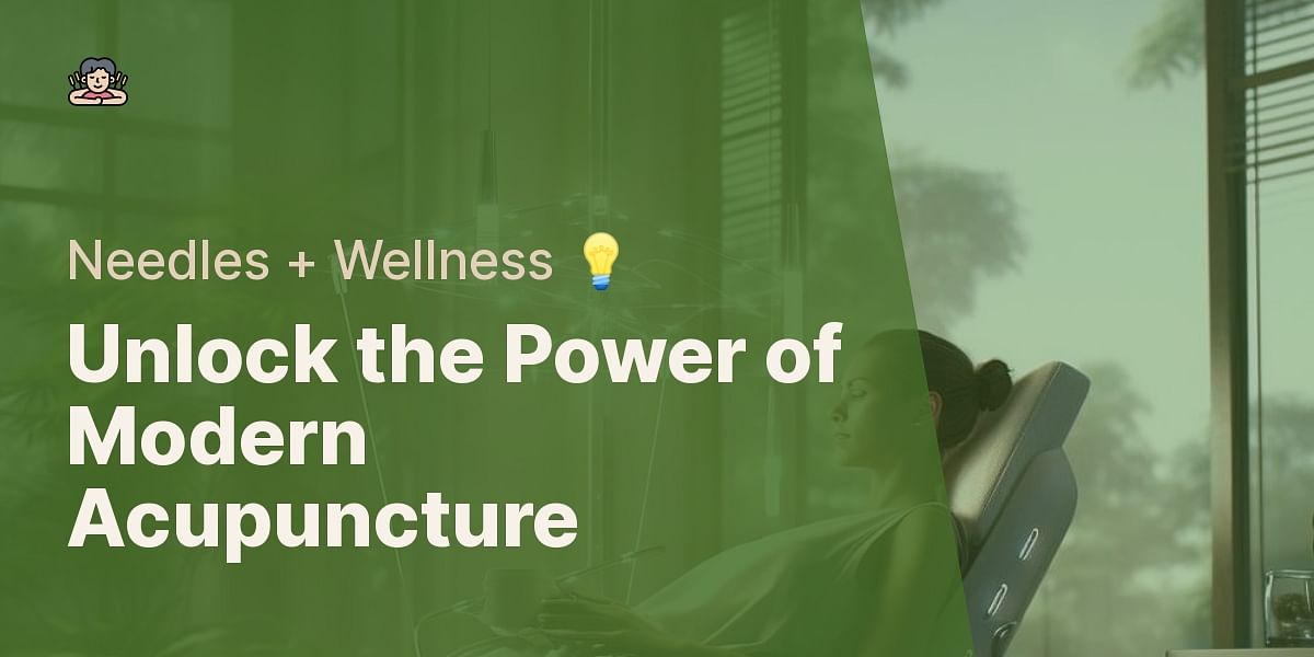Modern Acupuncture A Comprehensive Guide