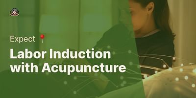 Labor Induction with Acupuncture - Expect 📍