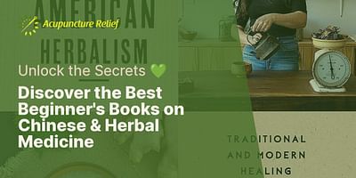Discover the Best Beginner's Books on Chinese & Herbal Medicine - Unlock the Secrets 💚