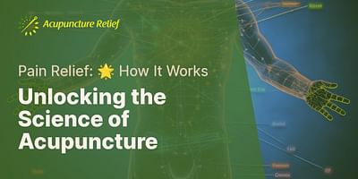 Unlocking the Science of Acupuncture - Pain Relief: 🌟 How It Works