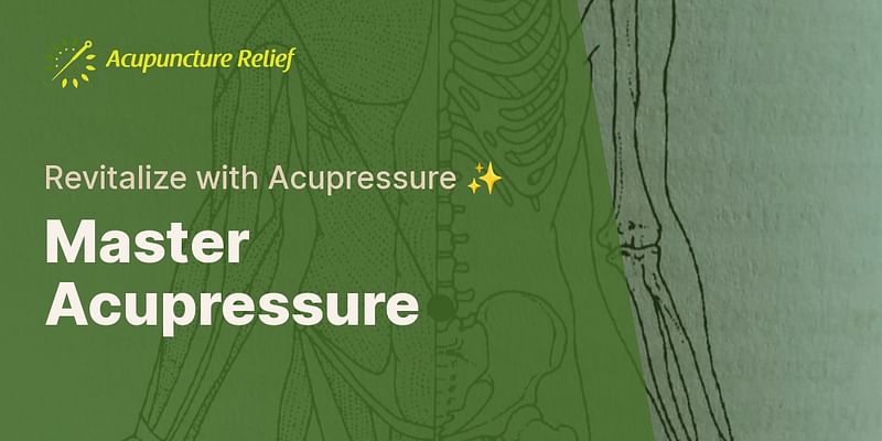 Master Acupressure - Revitalize with Acupressure ✨