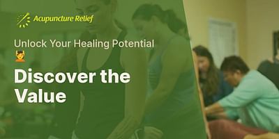 Discover the Value - Unlock Your Healing Potential 💆