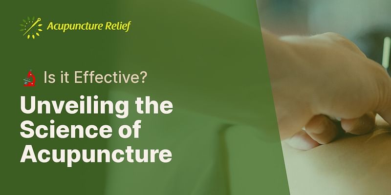 Unveiling the Science of Acupuncture - 🔬 Is it Effective?