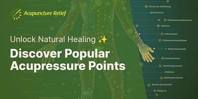 Discover Popular Acupressure Points - Unlock Natural Healing ✨