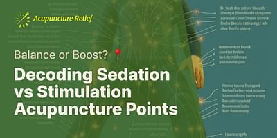 Decoding Sedation vs Stimulation Acupuncture Points - Balance or Boost? 📍