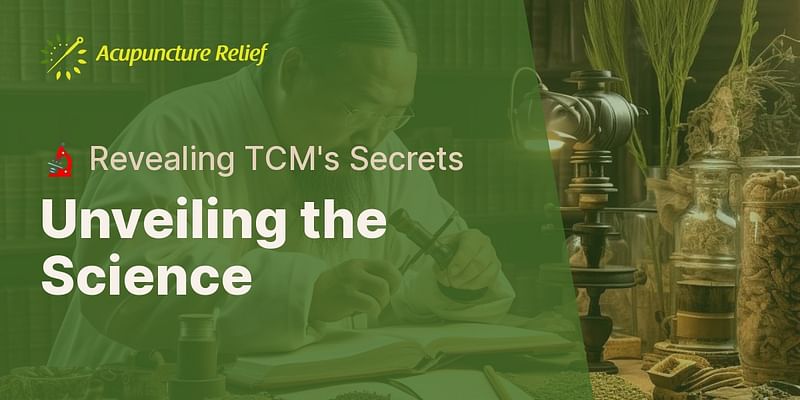 Unveiling the Science - 🔬 Revealing TCM's Secrets