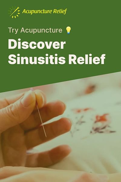 Discover Sinusitis Relief - Try Acupuncture 💡