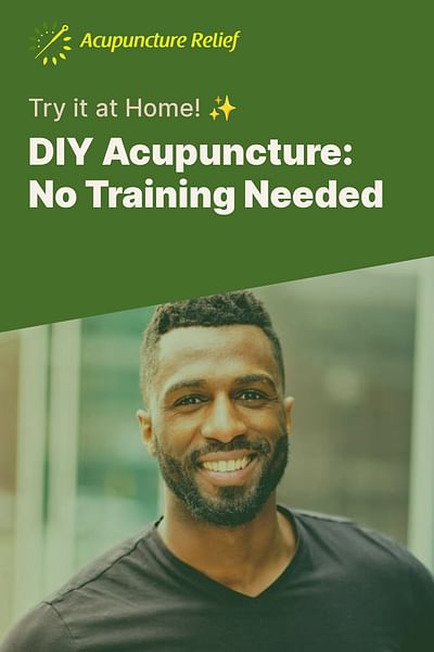 DIY Acupuncture: No Training Needed - Try it at Home! ✨