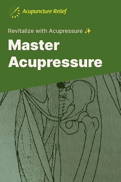 Master Acupressure - Revitalize with Acupressure ✨