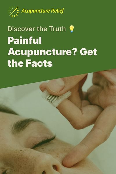 Painful Acupuncture? Get the Facts - Discover the Truth 💡