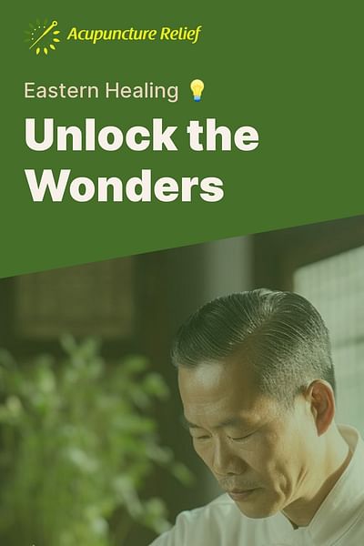 Unlock the Wonders - Eastern Healing 💡