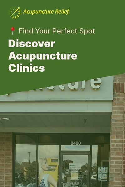 Discover Acupuncture Clinics - 📍 Find Your Perfect Spot